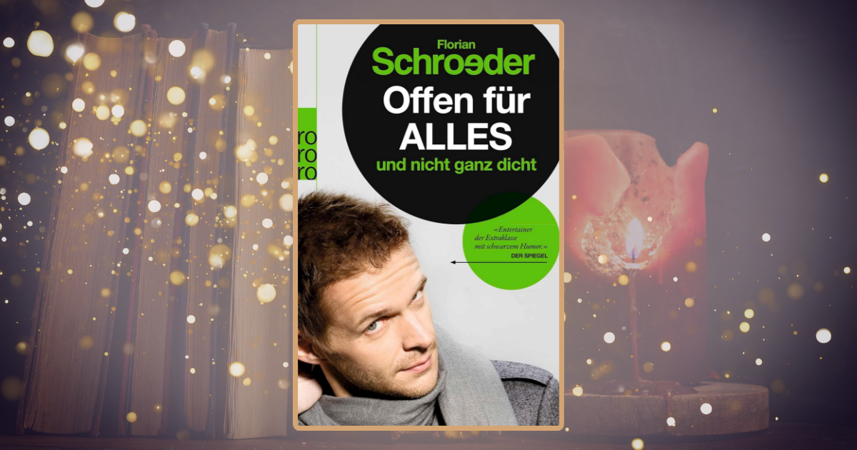 Florian Schroeder: Offen für alles und nicht ganz dicht