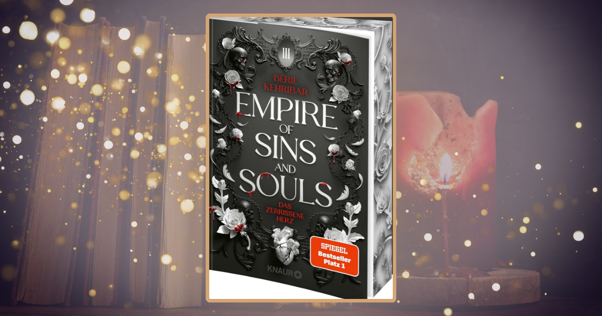 Beril Kehribar: Empire of Sins and Souls 3 – Das zerrissene Herz