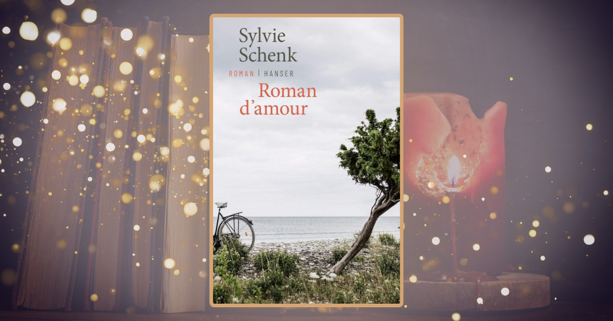 Sylvie Schenk: Roman d’amour