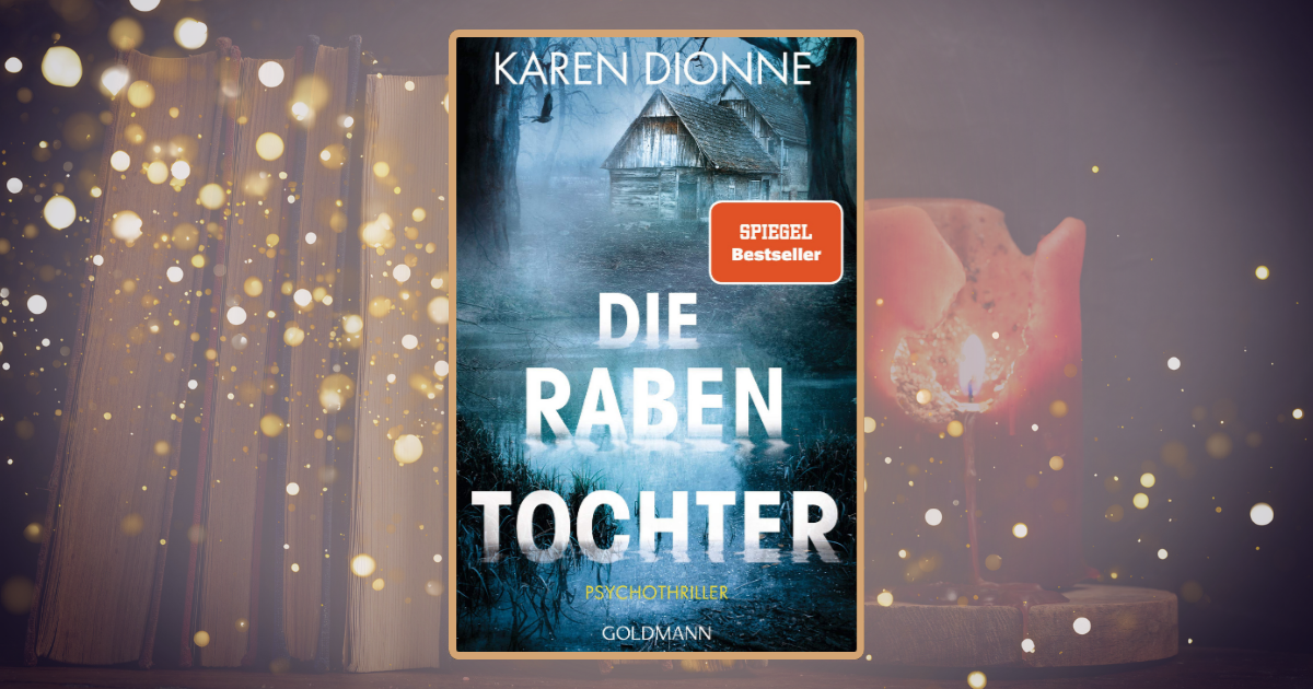 Karen Dionne: Die Rabentochter