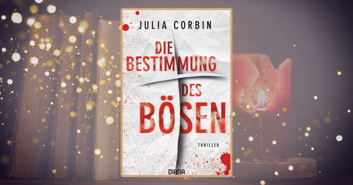 Julia Corbin: Die Bestimmung des Bösen