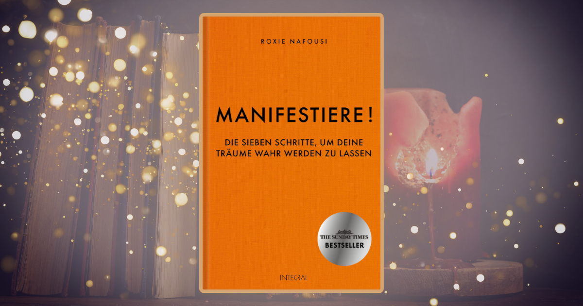 Roxie Nafousi: Manifestiere!