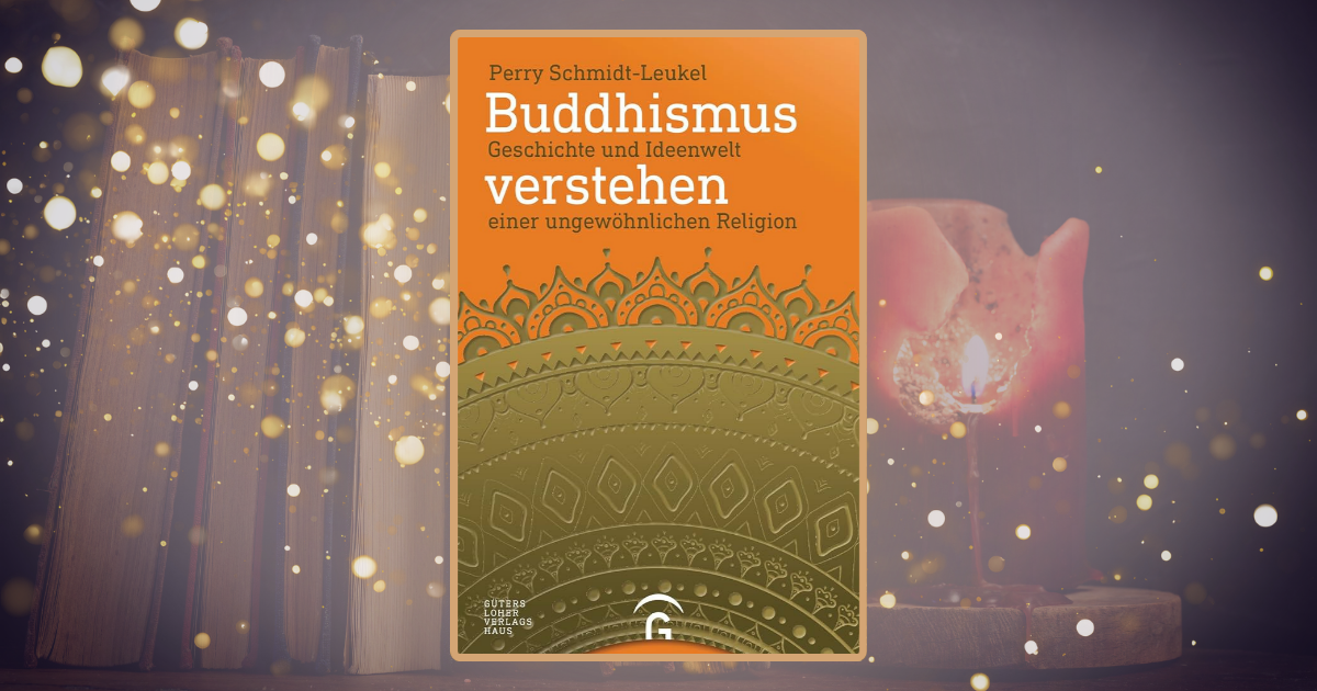 Perry Schmidt-Leukel: Buddhismus verstehen