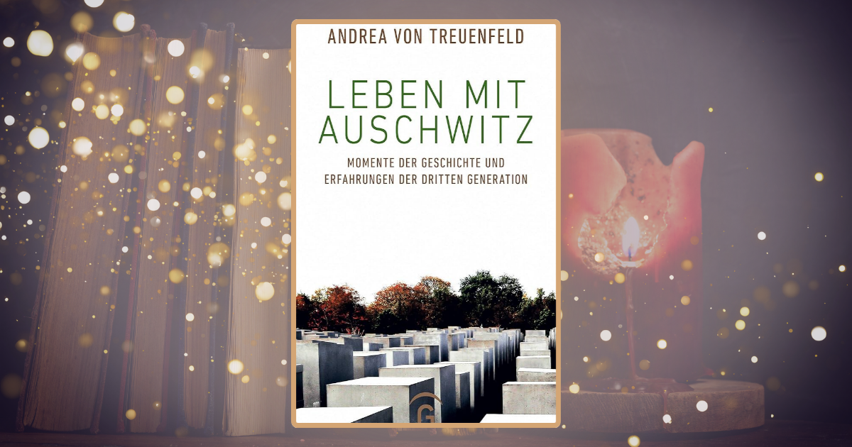 Andrea Von Treuenfeld: Leben mit Ausschwitz