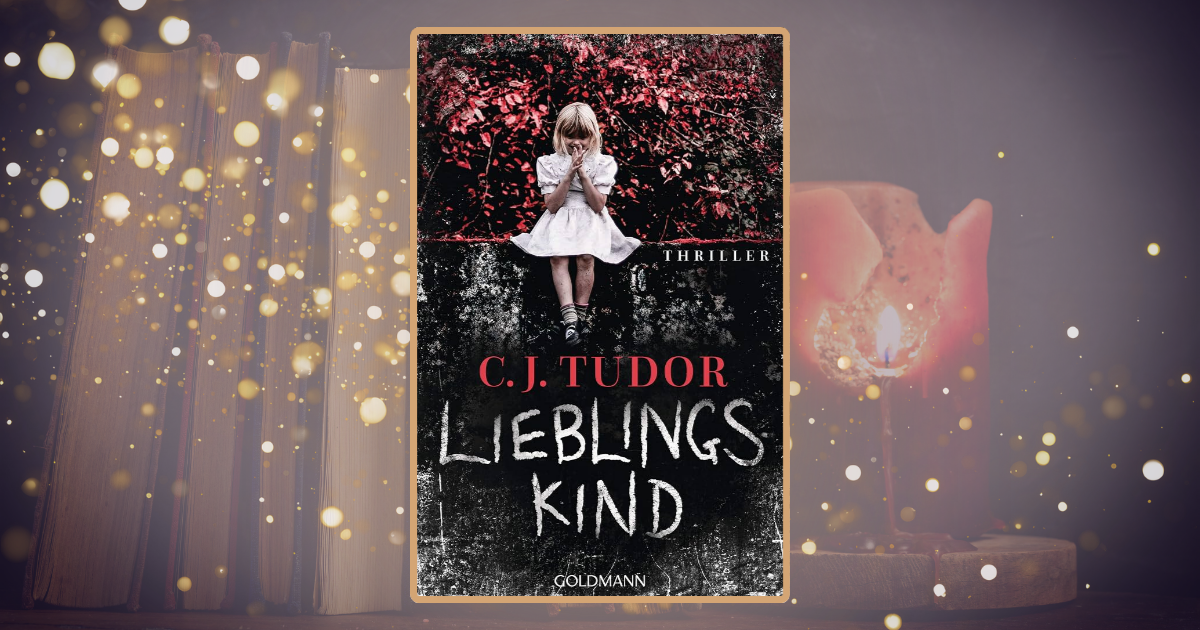 C.J. Tudor: Lieblingskind