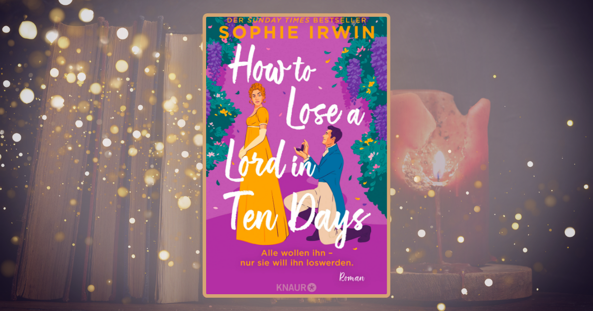 Sophie Irwin: How to lose a Lord in ten days