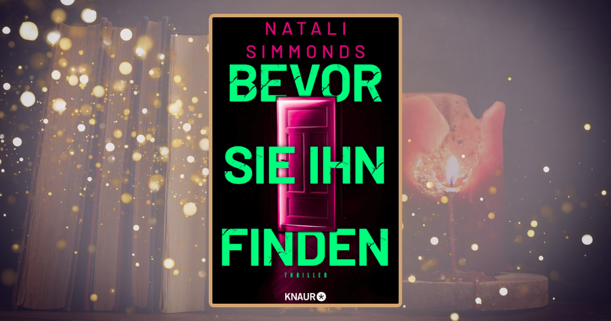 Natali Simmonds: Bevor sie ihn finden
