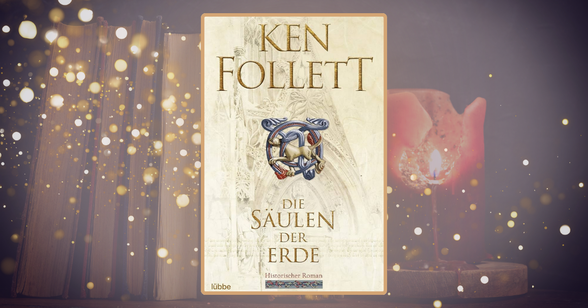 Ken Follett: Die Säulen der Erde